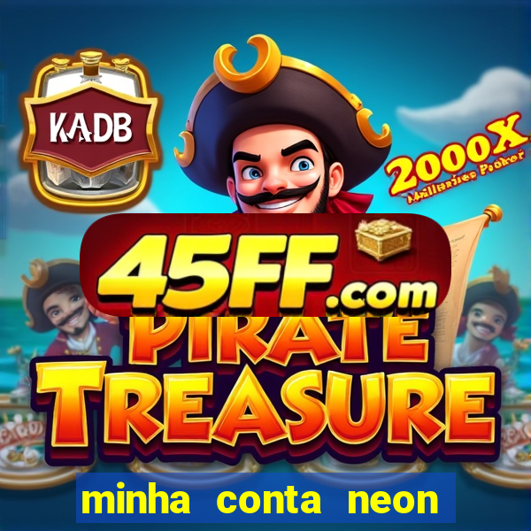 minha conta neon foi bloqueada